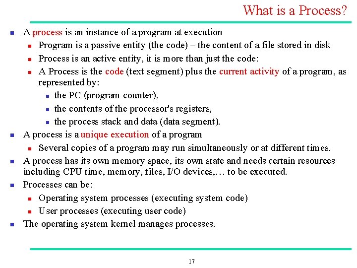 What is a Process? n n n A process is an instance of a