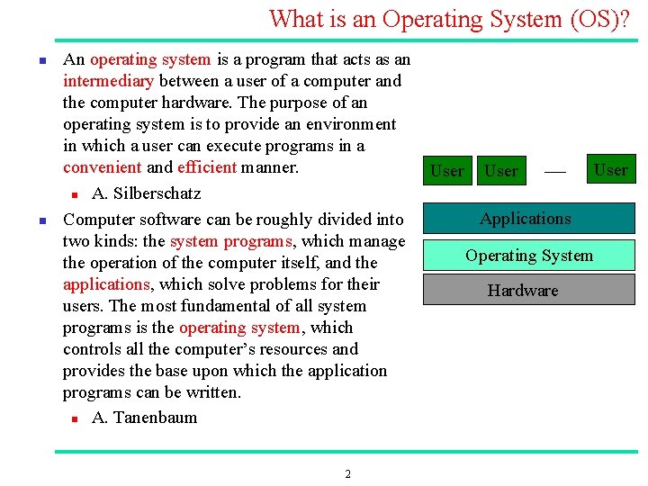 What is an Operating System (OS)? n n An operating system is a program