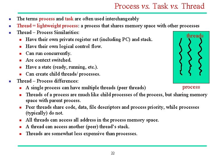 Process vs. Task vs. Thread n n The terms process and task are often