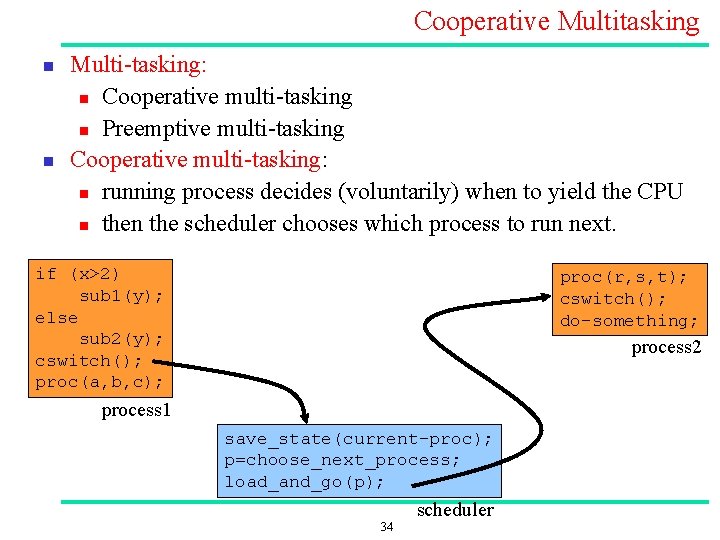 Cooperative Multitasking n n Multi tasking: n Cooperative multi tasking n Preemptive multi tasking