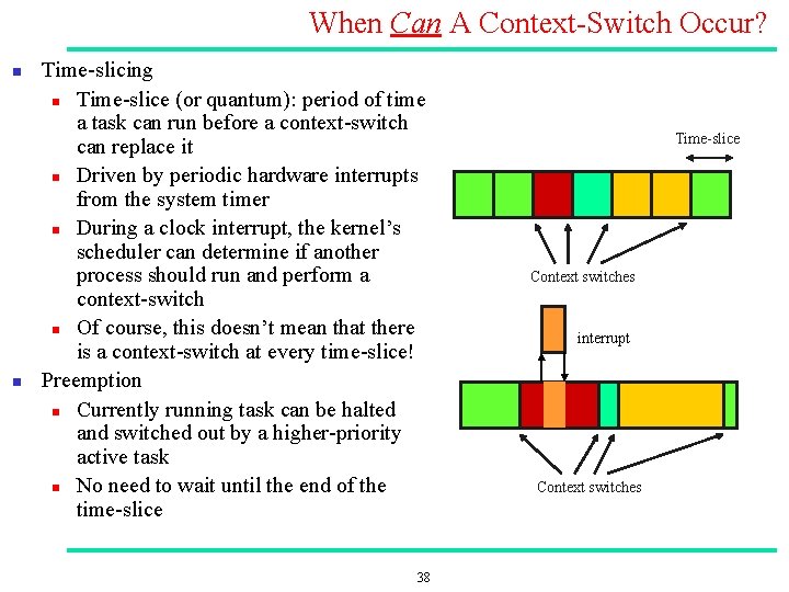 When Can A Context Switch Occur? n n Time slicing n Time slice (or