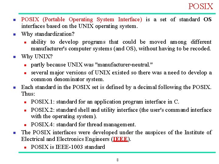 POSIX n n n POSIX (Portable Operating System Interface) is a set of standard