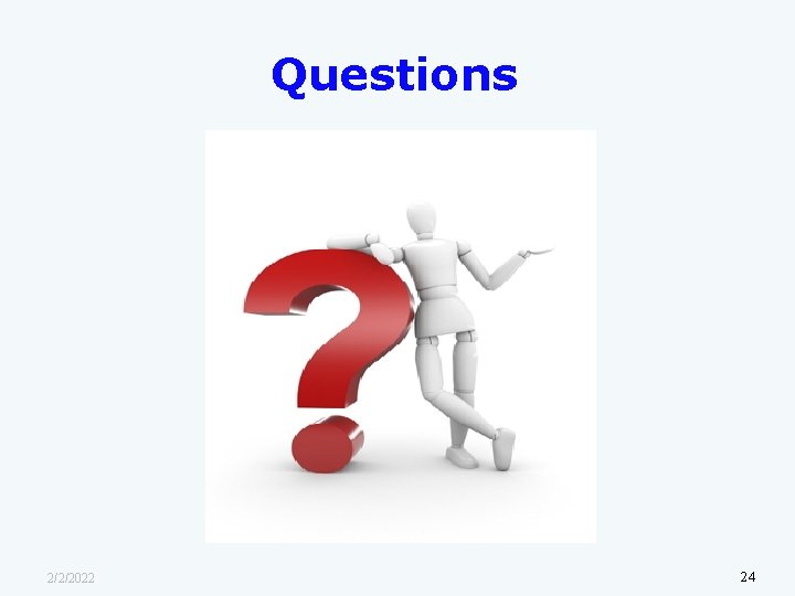 Questions 2/2/2022 24 Questions 2/2/2022 24