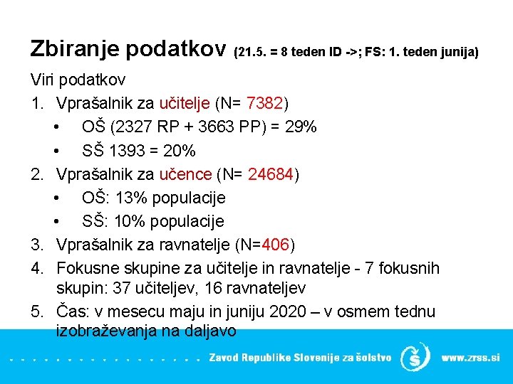 Zbiranje podatkov (21. 5. = 8 teden ID ->; FS: 1. teden junija) Viri