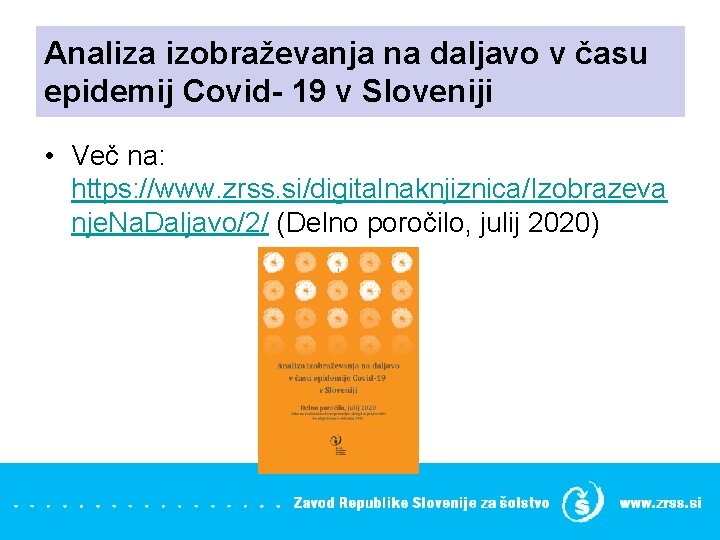 Analiza izobraževanja na daljavo v času epidemij Covid- 19 v Sloveniji • Več na: