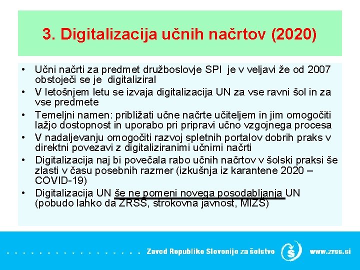 3. Digitalizacija učnih načrtov (2020) • Učni načrti za predmet družboslovje SPI je v