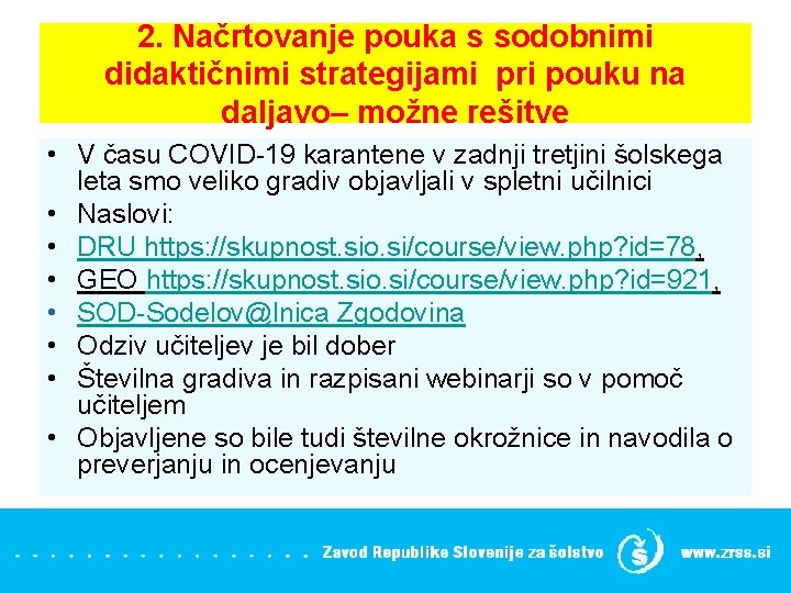 4. 2. Načrtovanje pouka s sodobnimi didaktičnimi strategijami pri pouku na daljavo– možne rešitve