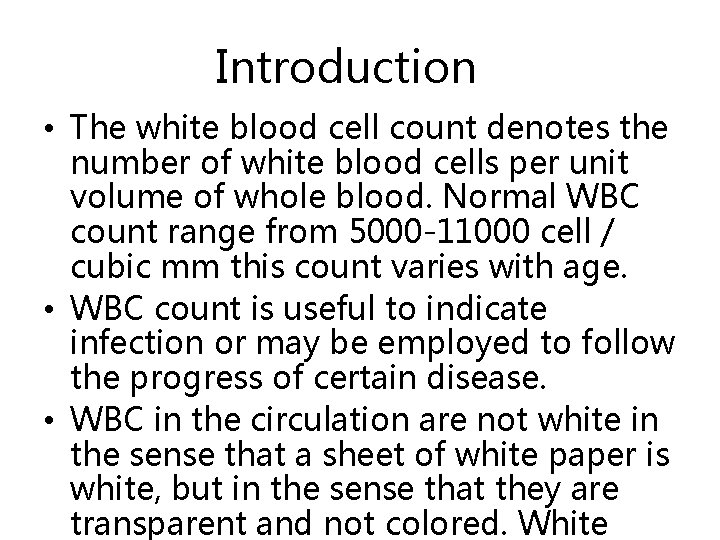 Introduction • The white blood cell count denotes the number of white blood cells