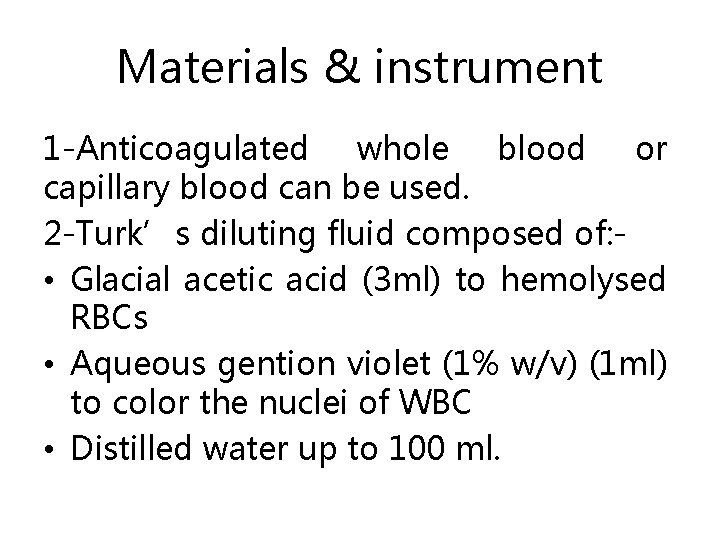 Materials & instrument 1 -Anticoagulated whole blood or capillary blood can be used. 2