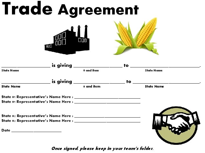 Trade Agreement __________ is giving __________ to ______________. State Name # and item State