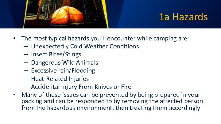 1 a Hazards • The most typical hazards you’ll encounter while camping are: –