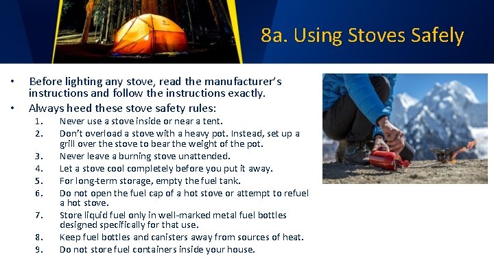 8 a. Using Stoves Safely • • Before lighting any stove, read the manufacturer’s