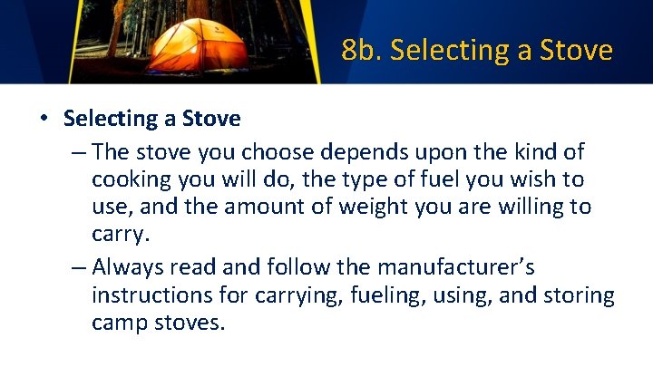 8 b. Selecting a Stove • Selecting a Stove – The stove you choose