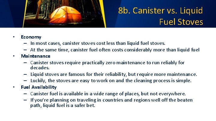 8 b. Canister vs. Liquid Fuel Stoves • • • Economy – In most