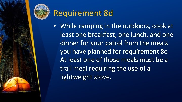 Requirement 8 d • While camping in the outdoors, cook at least one breakfast,