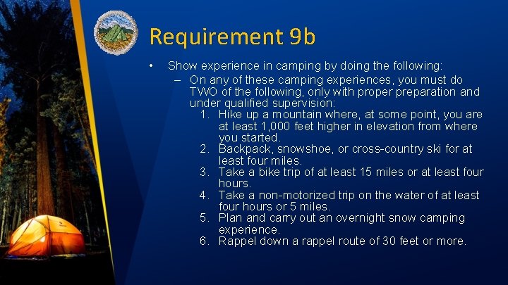 Requirement 9 b • Show experience in camping by doing the following: – On