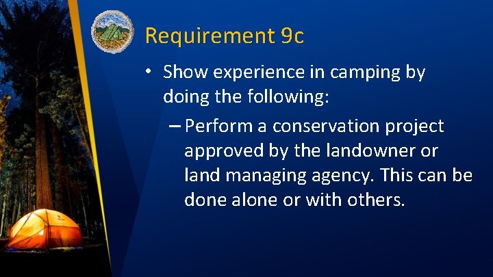 Requirement 9 c • Show experience in camping by doing the following: – Perform