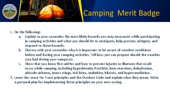 Camping Merit Badge 1. Do the following: a. Explain to your counselor the most