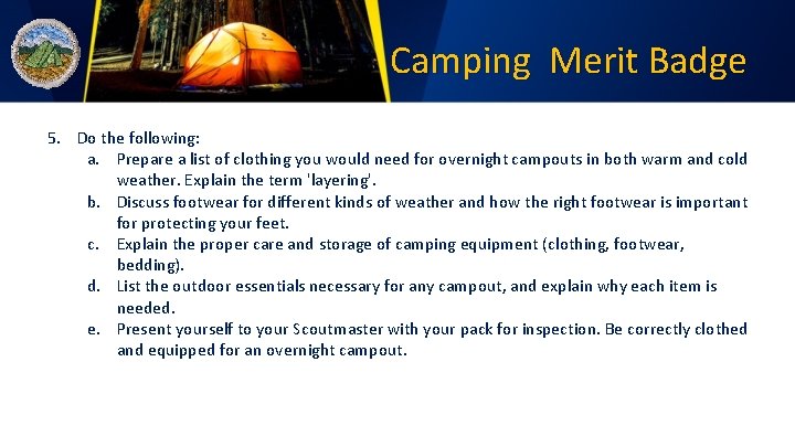 Camping Merit Badge 5. Do the following: a. Prepare a list of clothing you