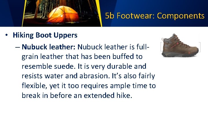5 b Footwear: Components • Hiking Boot Uppers – Nubuck leather: Nubuck leather is