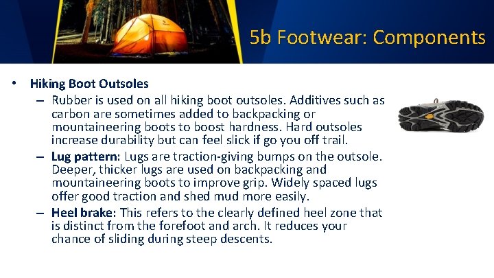 5 b Footwear: Components • Hiking Boot Outsoles – Rubber is used on all