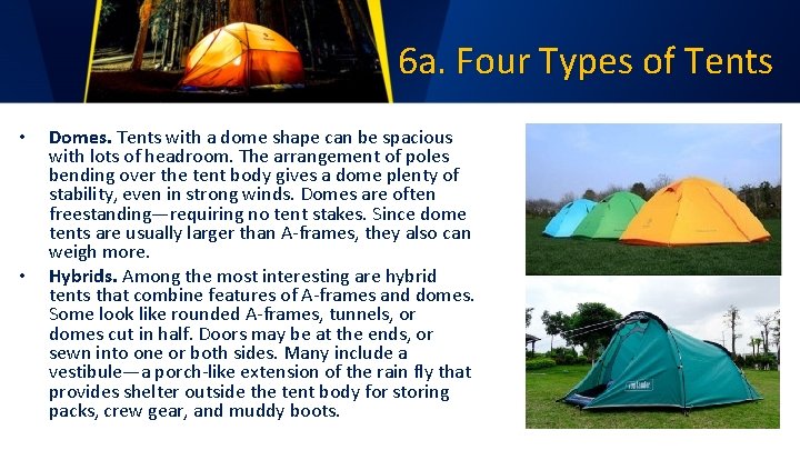 6 a. Four Types of Tents • • Domes. Tents with a dome shape