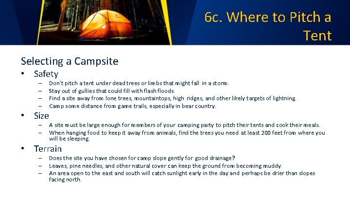 6 c. Where to Pitch a Tent Selecting a Campsite • Safety – –