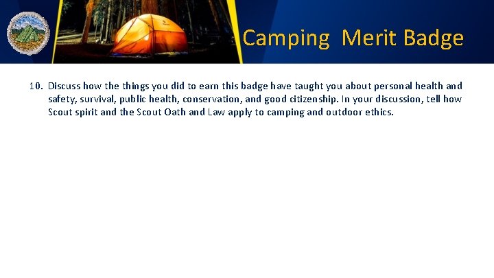 Camping Merit Badge 10. Discuss how the things you did to earn this badge