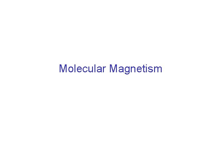 Molecular Magnetism 