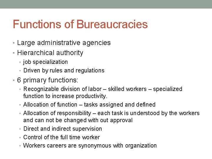 Functions of Bureaucracies • Large administrative agencies • Hierarchical authority • job specialization •