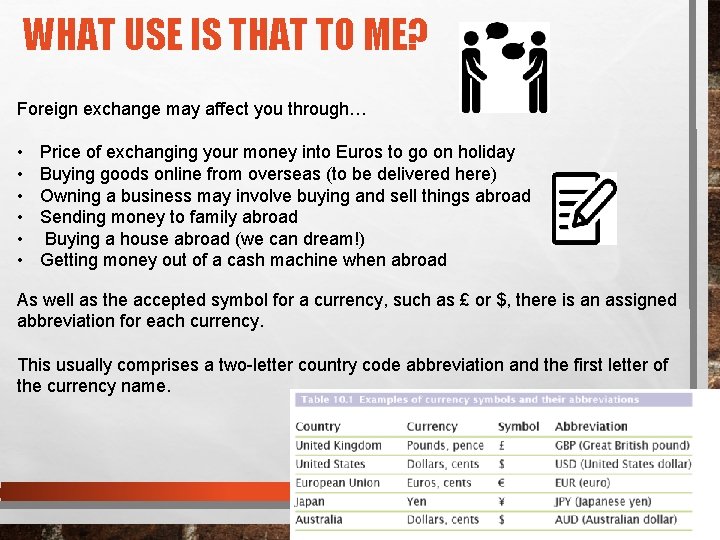 WHAT USE IS THAT TO ME? Foreign exchange may affect you through… • •