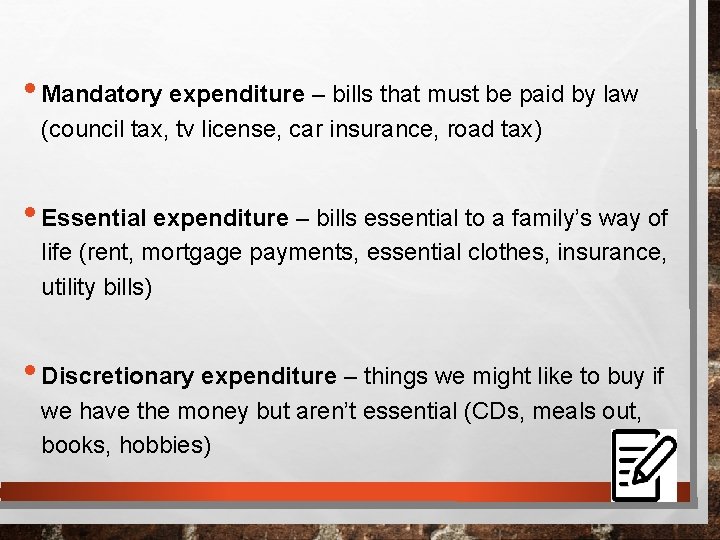  • Mandatory expenditure – bills that must be paid by law (council tax,