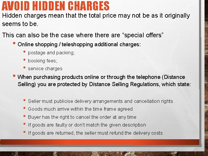 AVOID HIDDEN CHARGES Hidden charges mean that the total price may not be as