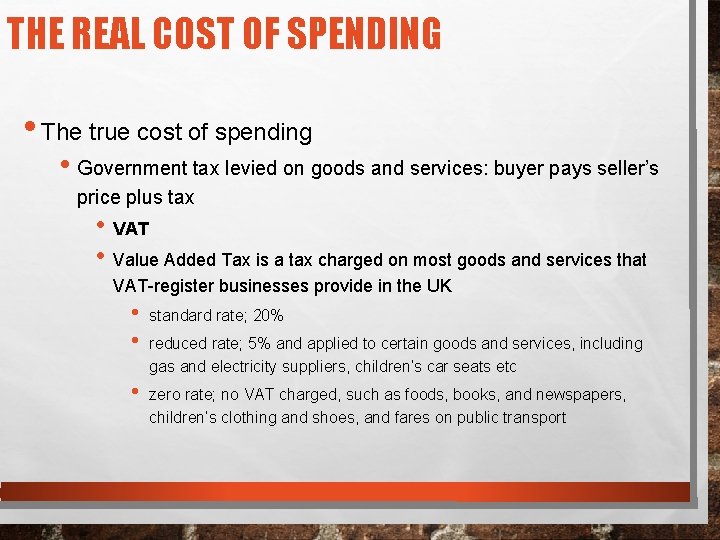 THE REAL COST OF SPENDING • The true cost of spending • Government tax