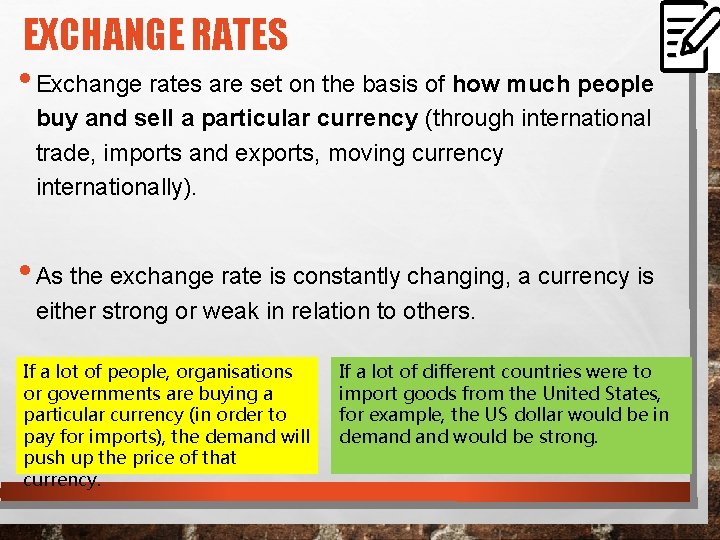 EXCHANGE RATES • Exchange rates are set on the basis of how much people