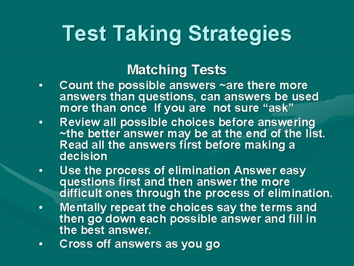 Test Taking Strategies Matching Tests • • • Count the possible answers ~are there