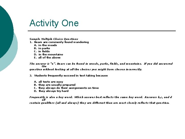Activity One Sample Multiple Choice Questions 1. Bears are commonly found wandering A. in