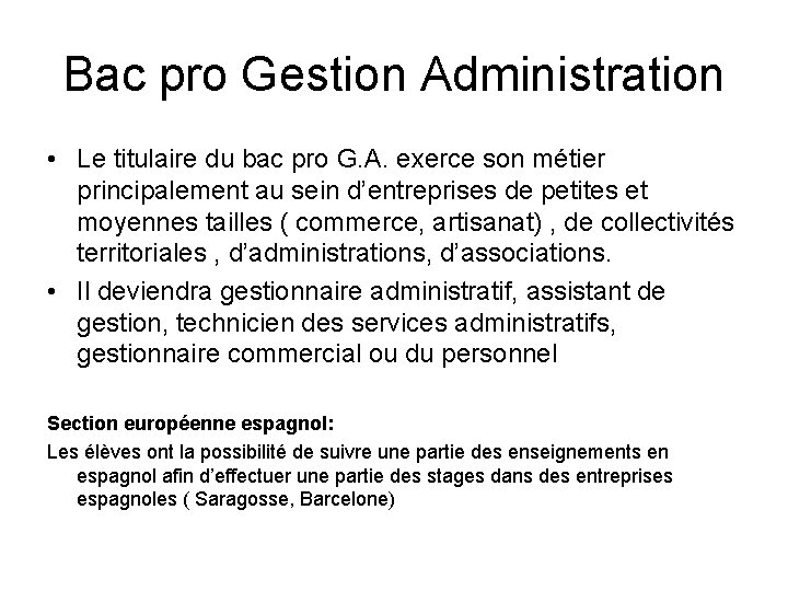Bac pro Gestion Administration • Le titulaire du bac pro G. A. exerce son Bac pro Gestion Administration • Le titulaire du bac pro G. A. exerce son