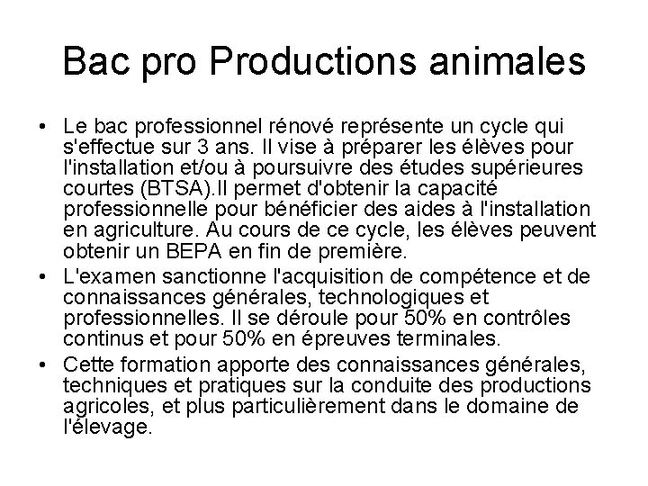 Bac pro Productions animales • Le bac professionnel rénové représente un cycle qui s'effectue Bac pro Productions animales • Le bac professionnel rénové représente un cycle qui s'effectue