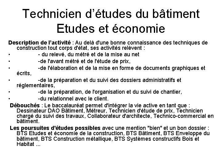 Technicien d’études du bâtiment Etudes et économie Description de l’activité : Au delà d'une Technicien d’études du bâtiment Etudes et économie Description de l’activité : Au delà d'une