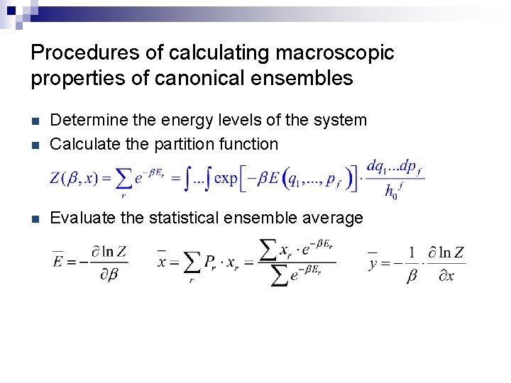 Procedures of calculating macroscopic properties of canonical ensembles n Determine the energy levels of Procedures of calculating macroscopic properties of canonical ensembles n Determine the energy levels of