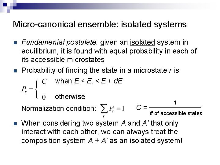 Micro-canonical ensemble: isolated systems n n Fundamental postulate: given an isolated system in equilibrium, Micro-canonical ensemble: isolated systems n n Fundamental postulate: given an isolated system in equilibrium,