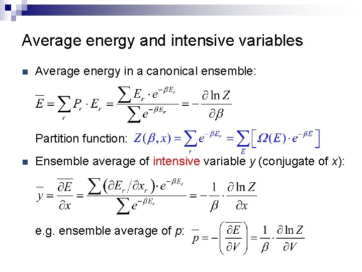 Average energy and intensive variables n Average energy in a canonical ensemble: Partition function: Average energy and intensive variables n Average energy in a canonical ensemble: Partition function: