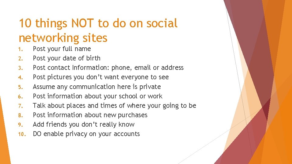 10 things NOT to do on social networking sites 1. 2. 3. 4. 5.