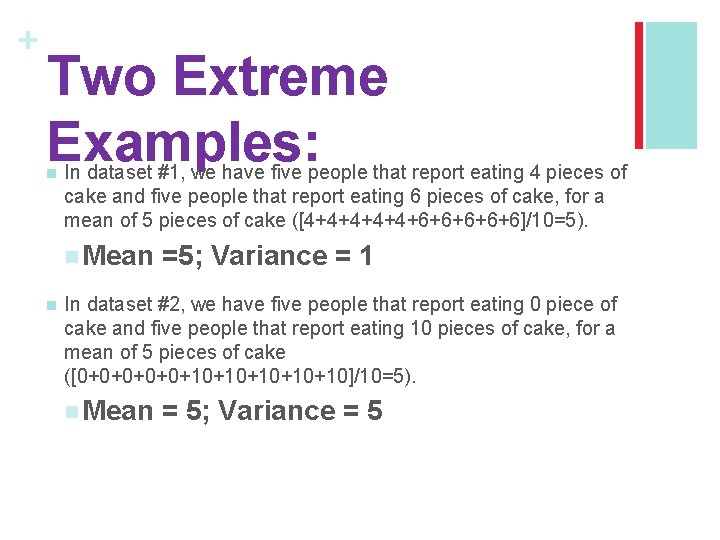 + Two Extreme Examples: n In dataset #1, we have five people that report + Two Extreme Examples: n In dataset #1, we have five people that report