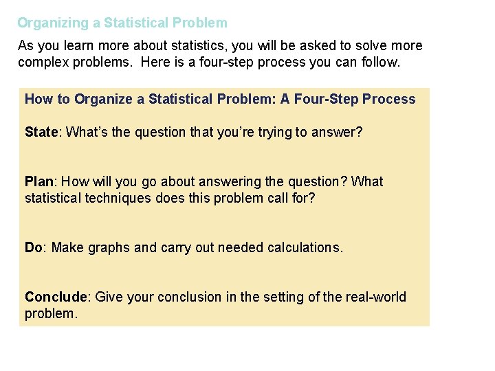 Organizing a Statistical Problem As you learn more about statistics, you will be asked Organizing a Statistical Problem As you learn more about statistics, you will be asked