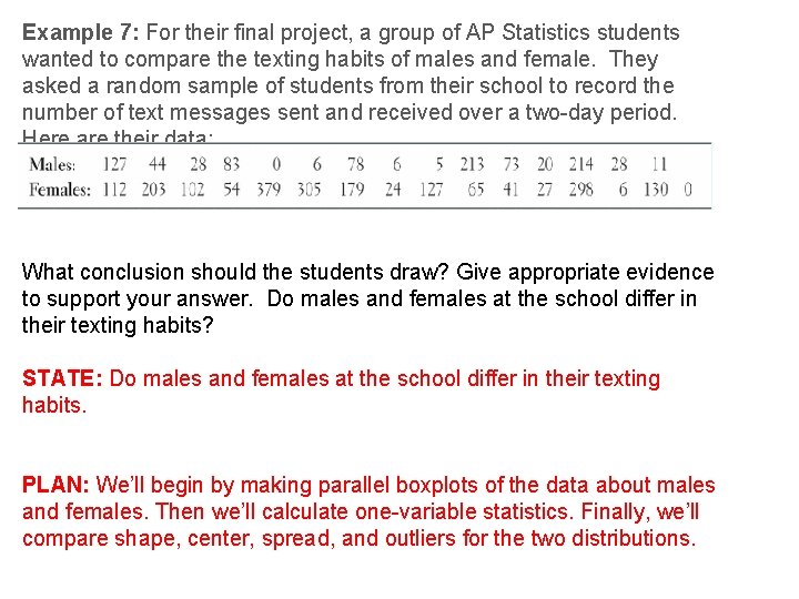 Example 7: For their final project, a group of AP Statistics students wanted to Example 7: For their final project, a group of AP Statistics students wanted to