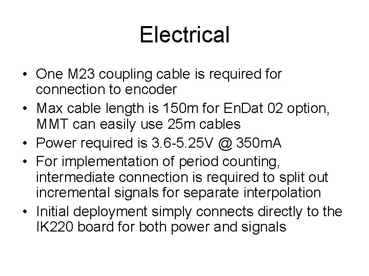 Electrical • One M 23 coupling cable is required for connection to encoder •