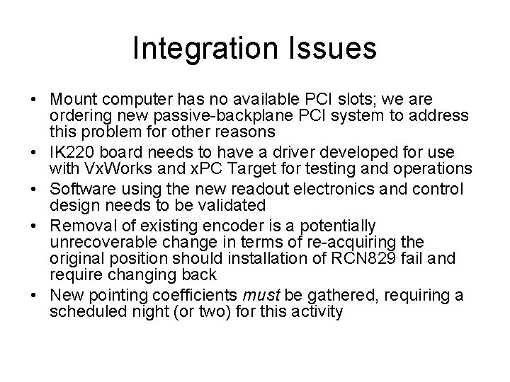 Integration Issues • Mount computer has no available PCI slots; we are ordering new