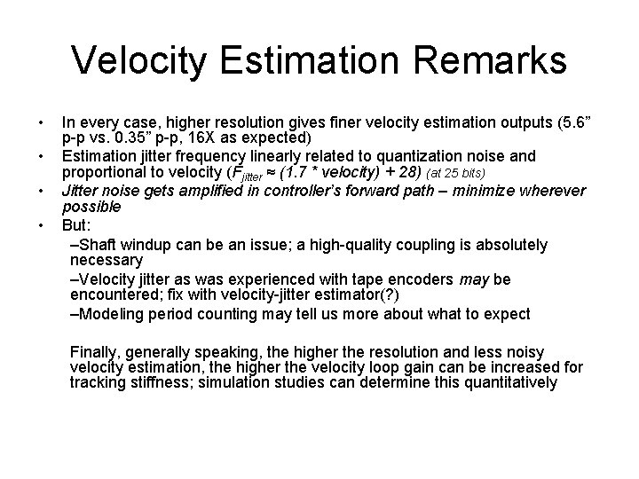 Velocity Estimation Remarks • • In every case, higher resolution gives finer velocity estimation